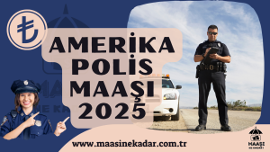 Amerika Polis Maaşı 2025