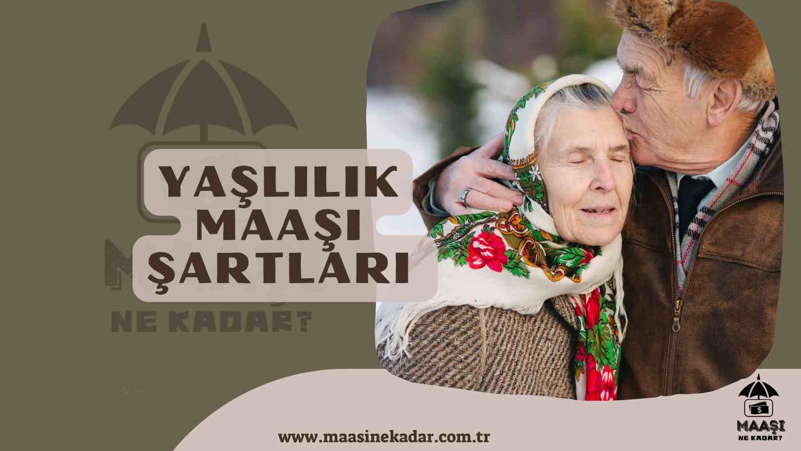 Yaşlılık Maaşı Şartları